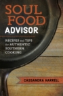 Soul Food Advisor : Recipes and Tips for Authentic Southern Cooking - Book