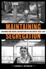 Maintaining Segregation : Children and Racial Instruction in the South, 1920-1955 - Book