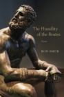 The Humility of the Brutes : Poems - Book