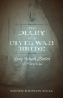 The Diary of a Civil War Bride : Lucy Wood Butler of Virginia - Book