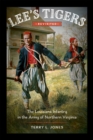 Lee's Tigers Revisited : The Louisiana Infantry in the Army of Northern Virginia - Book