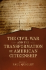 The Civil War and the Transformation of American Citizenship - Book