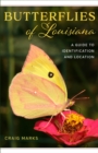 Butterflies of Louisiana : A Guide to Identification and Location - Book
