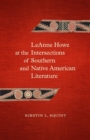 LeAnne Howe at the Intersections of Southern and Native American Literature - Book