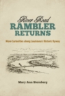 River Road Rambler Returns : More Curiosities along Louisiana's Historic Byway - Book
