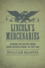 Lincoln's Mercenaries : Economic Motivation among Union Soldiers during the Civil War - Book