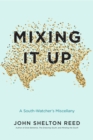 Mixing It Up : A South-Watcher's Miscellany - Book