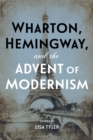 Wharton, Hemingway, and the Advent of Modernism - eBook