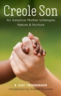 Creole Son : An Adoptive Mother Untangles Nature and Nurture - Book