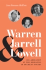 Warren, Jarrell, and Lowell : Collaboration in the Reshaping of American Poetry - eBook