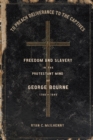 To Preach Deliverance to the Captives : Freedom and Slavery in the Protestant Mind of George Bourne, 1780-1845 - eBook