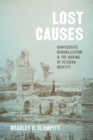 Lost Causes : Confederate Demobilization and the Making of Veteran Identity - eBook