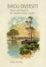 Bayou-Diversity : Nature and People in the Louisiana Bayou Country - Book