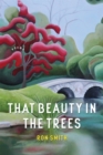 That Beauty in the Trees : Poems - Book