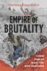 Empire of Brutality : Enslaved People and Animals in the British Atlantic World - Book