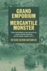 Grand Emporium, Mercantile Monster : The Antebellum South's Love-Hate Affair with New York City - Book