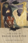 Fallen Angel : The Life of Edgar Allan Poe - eBook