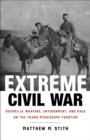 Extreme Civil War : Guerrilla Warfare, Environment, and Race on the Trans-Mississippi Frontier - Book