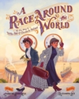 A Race Around the World : The True Story of Nellie Bly and Elizabeth Bisland - Book