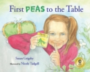 First Peas to the Table : How Thomas Jefferson Inspired a School Garden - Book