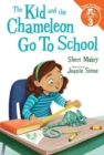 The Kid and the Chameleon Go to School (The Kid and the Chameleon: Time to Read, Level 3) - Book