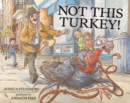 Not This Turkey! - Book