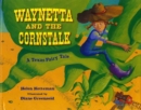 Waynetta and The Cornstalk : A Texas Fairy Tale - Book