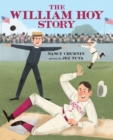 The William Hoy Story : How a Deaf Baseball Player Changed the Game - Book