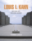 Louis I. Kahn: Building Art, Building Science - Book