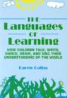 The Languages of Learning : How Children Talk, Write, Dance, Draw and Sing Their Understanding of the World - Book