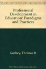 Professional Development in Education : Paradigms and Practices - Book