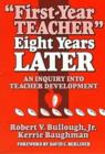 First-Year Teacher Eight Years Later : An Inquiry into Teacher Development - Book