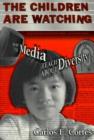The Children are Watching : How the Media Teach about Diversity - Book