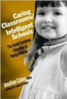 Caring Classrooms/Intelligent Schools : The Social Emotional Education of Young Children - Book