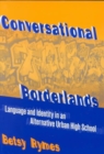 Conversational Borderlands : Language and Identity in an Alternative Urban High School - Book