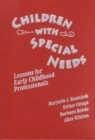 Children with Special Needs : Lessons for Early Childhood Professionals - Book