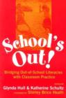 School's Out! : Bridging Out-of-school Literacies with Classroom Practice - Book