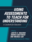 Using Assessments to Teach for Understanding : A Casebook for Educators - Book