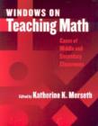Windows on Teaching Math : Cases of Middle and Secondary Classrooms - Book