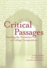 Critical Passages : Teaching the Transition to College Composition - Book