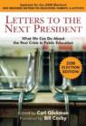 Letters to the Next President : What We Can Do About the Real Crisis in Public Education - Book