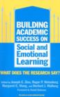 Building Academic Success on Social and Emotional Learning : What Does the Research Say? - Book