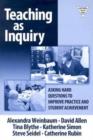 Teaching as Inquiry : Asking Hard Questions to Improve Practice and Student Achievement - Book