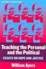Teaching the Personal and the Political : Essays on Hope and Justice - Book