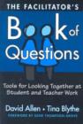 The Facilitator's Book of Questions : Tools for Looking Together at Student and Teacher Work - Book