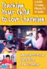 Teaching Your Child to Love Learning : A Guide to Doing Projects at Home - Book