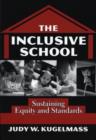 The Inclusive School : Sustaining Equity and Standards - Book
