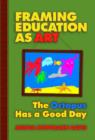 Framing Education as Art : The Octopus Has a Good Day - Book