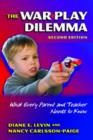 The War Play Dilemma : What Every Parent and Teacher Needs to Know - Book