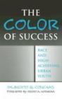 The Color of Success : Race and High-achieving Urban Youth - Book